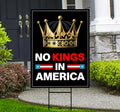 No Kings In America Yard Sign - Resist Hate Lawn Sign, Anti-Trump Sign, Resist Racism