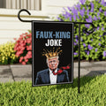 Faux-King Joke Garden Flag, 12x18 Inch Double Sided, No Faux King Way Flag