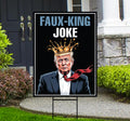 Faux-King Joke Yard Sign - No Kings In America Lawn Sign, Anti-Trump Sign, Resist Racism