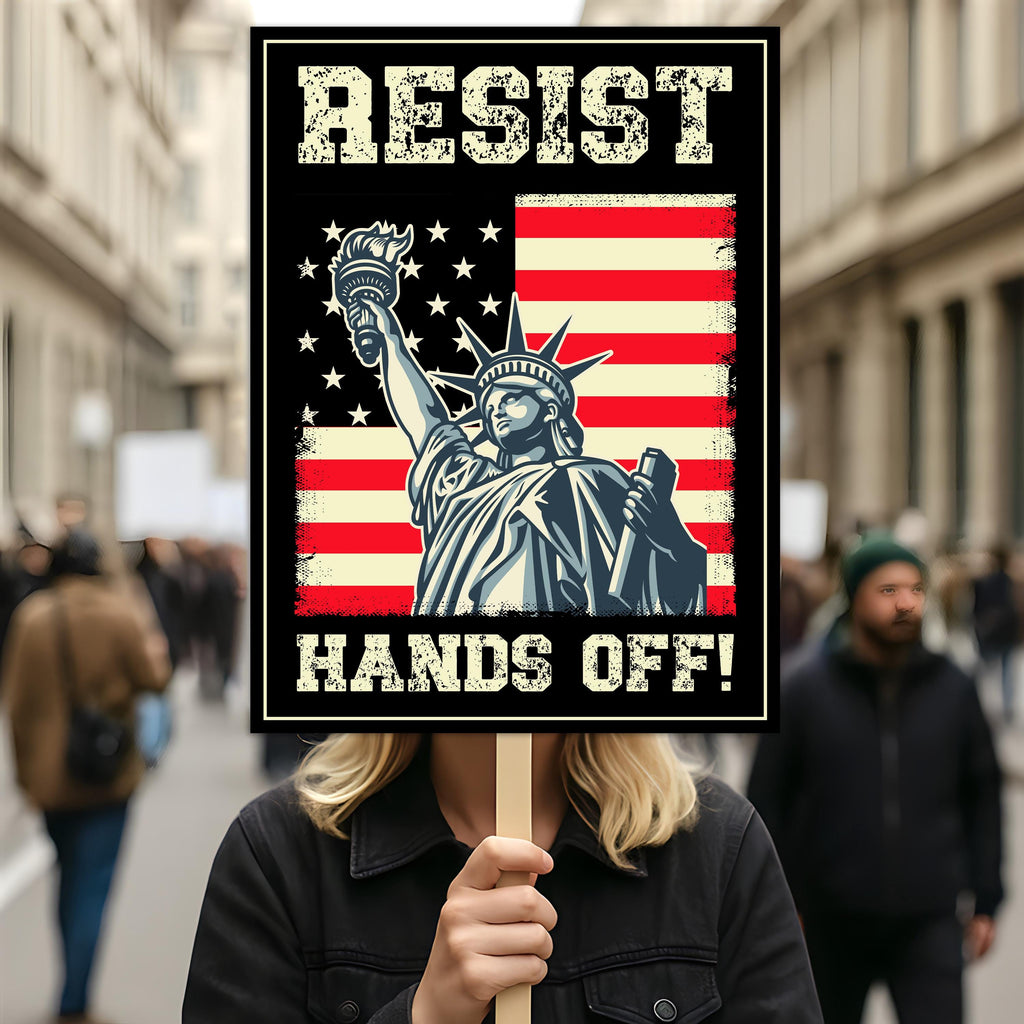 Hands Off Protest No Protest Sign, Anti-Trump Resistance