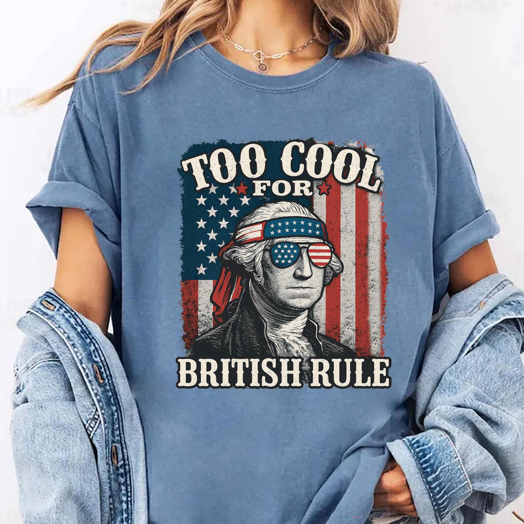 Too Cool for British Rule Short Sleeve T-Shirt