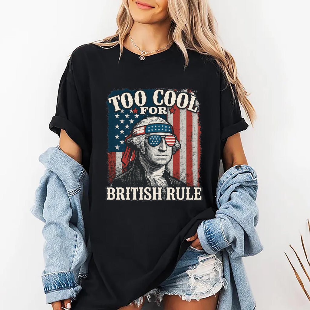 Too Cool for British Rule Short Sleeve T-Shirt