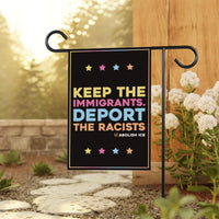 Abolish ICE Garden Flag, Double Sided, Keep the Immigrants, Deport the Racists Flag