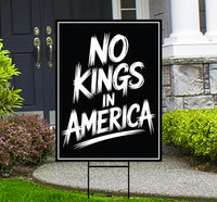No Kings In America Yard Sign - Resist Hate Lawn Sign, Anti-Trump Sign
