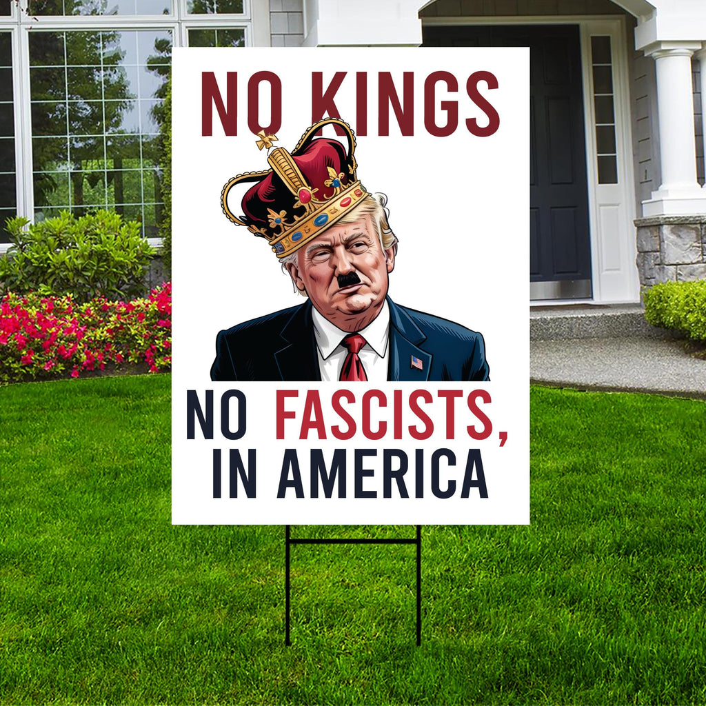 No Kings In America Yard Sign - Resist Hate Lawn Sign, Anti-Trump Sign