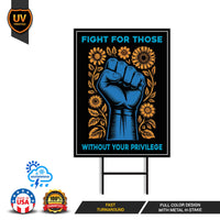 Fight For Those Without Your Privilege Yard Sign - Resist Hate Lawn Sign