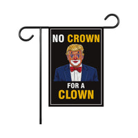 No Crown for a Clown, No King's Garden Flag, 12x18 Inch Double Sided, Resist Hate