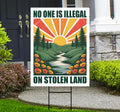No One Is Illegal On Stolen Land Yard Sign - Resist Hate Lawn Sign, Anti-Trump