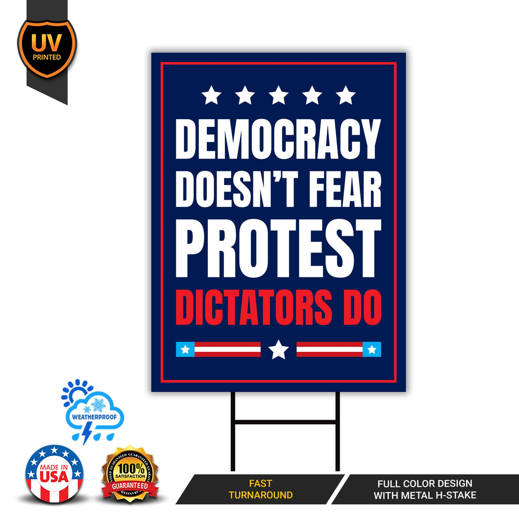 Democracy Doesn't Fear Protest, Dictators Do Yard Sign - Resist Hate Lawn Sign, Anti-Trump Sign, Resist Racism