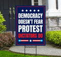 Democracy Doesn't Fear Protest, Dictators Do Yard Sign - Resist Hate Lawn Sign, Anti-Trump Sign, Resist Racism