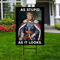As Stupid As It Looks Yard Sign - Resist Hate Lawn Sign, Anti-Trump Sign