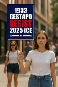 1933 Gestapo RESIST 2025 ICE Sign, Anti-Trump Resistance, Political Activist Protest Poster