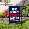 1933 Gestapo RESIST 2025 ICE Garden Flag, Double Sided, Resist Hate Flag
