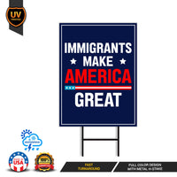 Immigrants Make America Great Land Yard Sign - Resist Hate Lawn Sign, Anti-Trump