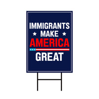 Immigrants Make America Great Land Yard Sign - Resist Hate Lawn Sign, Anti-Trump