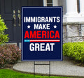 Immigrants Make America Great Land Yard Sign - Resist Hate Lawn Sign, Anti-Trump