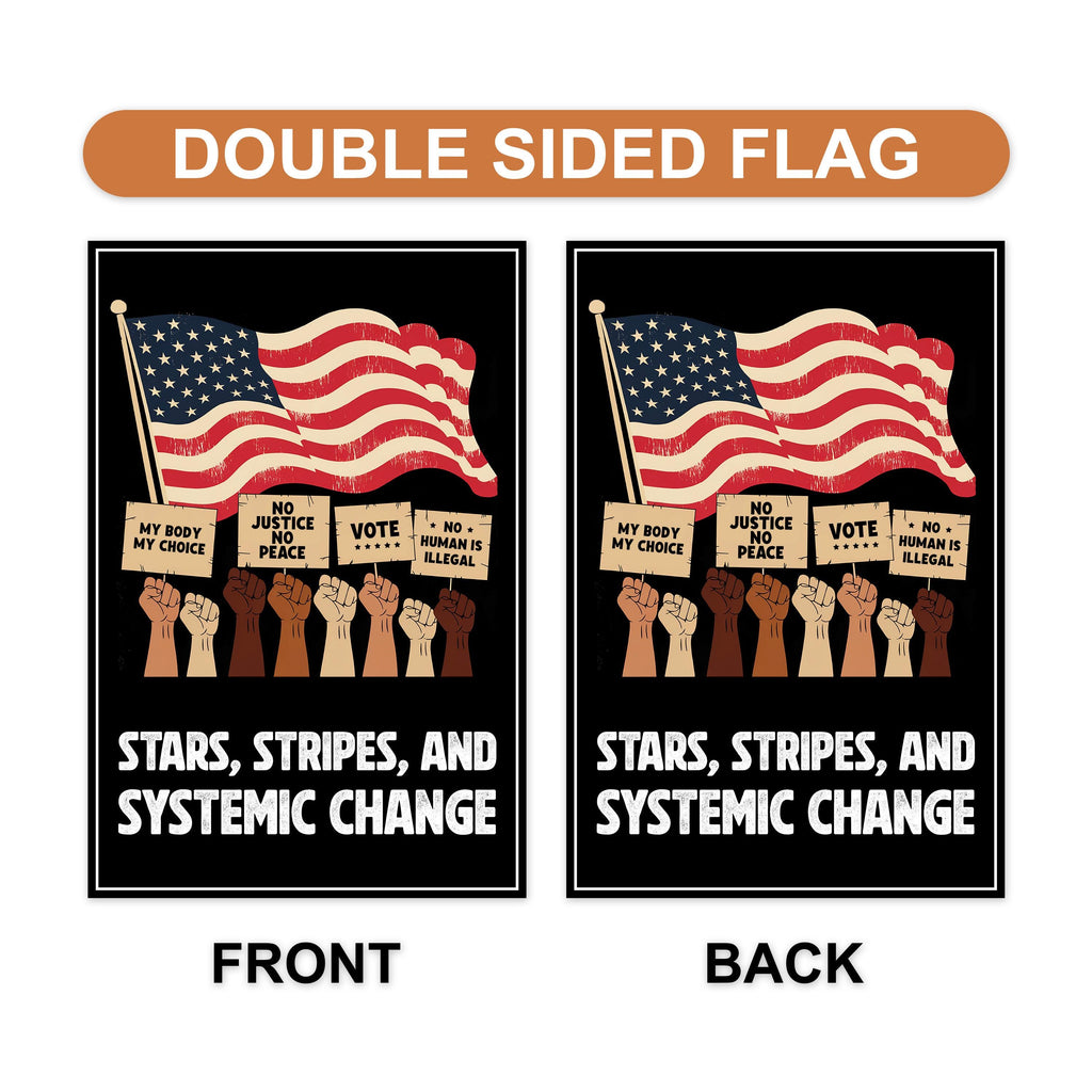 Stars, Stripes & Systemic Change Garden Flag, Double Sided, Resist Hate Flag, Anti-Trump Flag