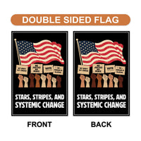 Stars, Stripes & Systemic Change Garden Flag, Double Sided, Resist Hate Flag, Anti-Trump Flag