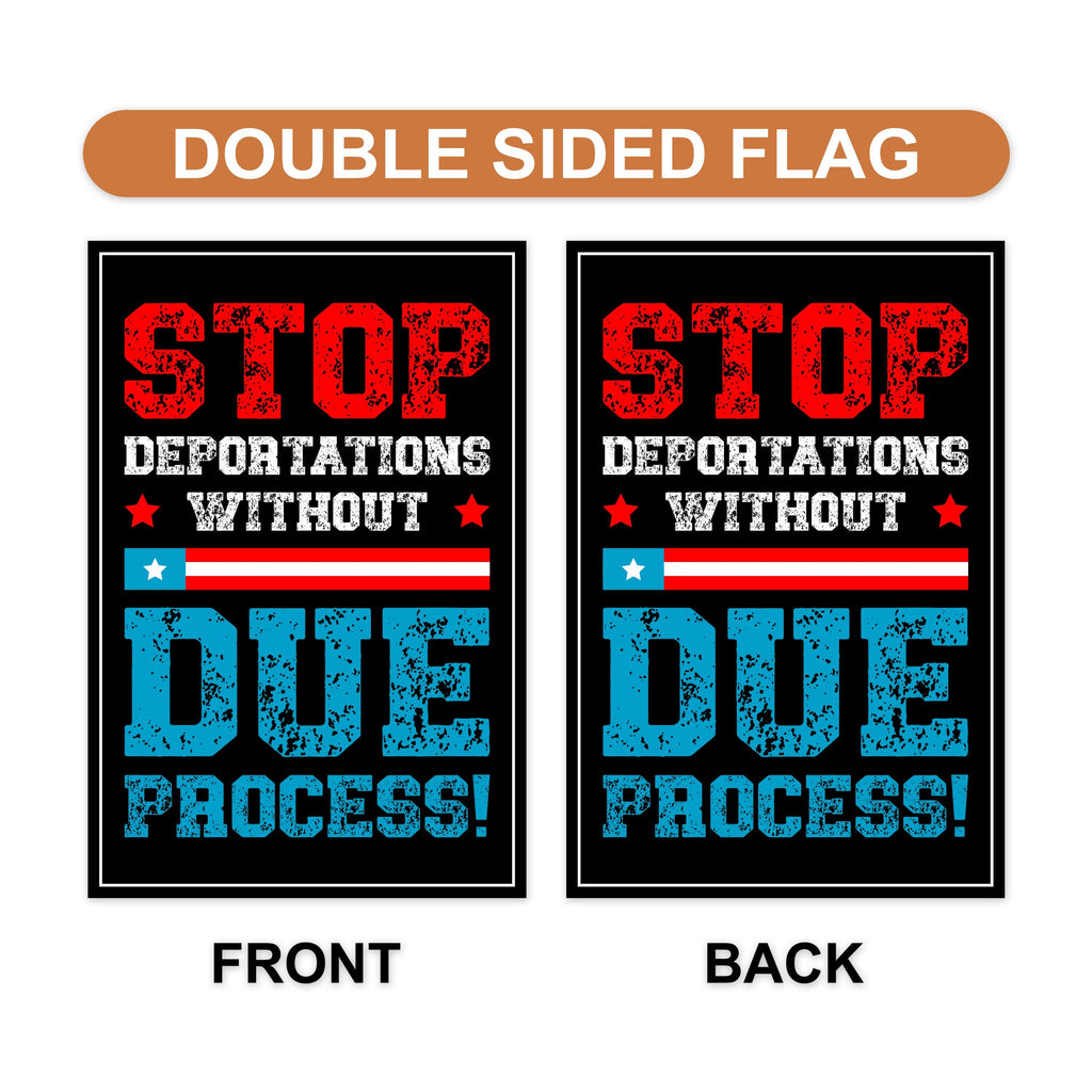 Stop Deportations Without Due Process Garden Flag, Double Sided, Resist Hate Flag