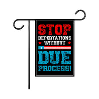 Stop Deportations Without Due Process Garden Flag, Double Sided, Resist Hate Flag