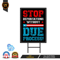 Stop Deportations Without Due Process Yard Sign - Resist Hate Lawn Sign