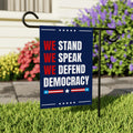 We Stand. We Speak. We Defend Democracy Garden Flag, Double Sided, Resist Hate