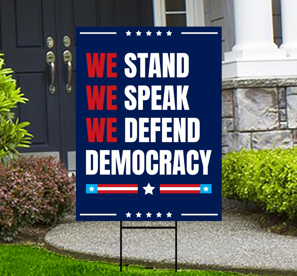 We Stand. We Speak. We Defend Democracy Yard Sign - Resist Hate Lawn Sign