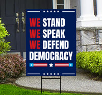 We Stand. We Speak. We Defend Democracy Yard Sign - Resist Hate Lawn Sign