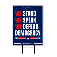 We Stand. We Speak. We Defend Democracy Yard Sign - Resist Hate Lawn Sign