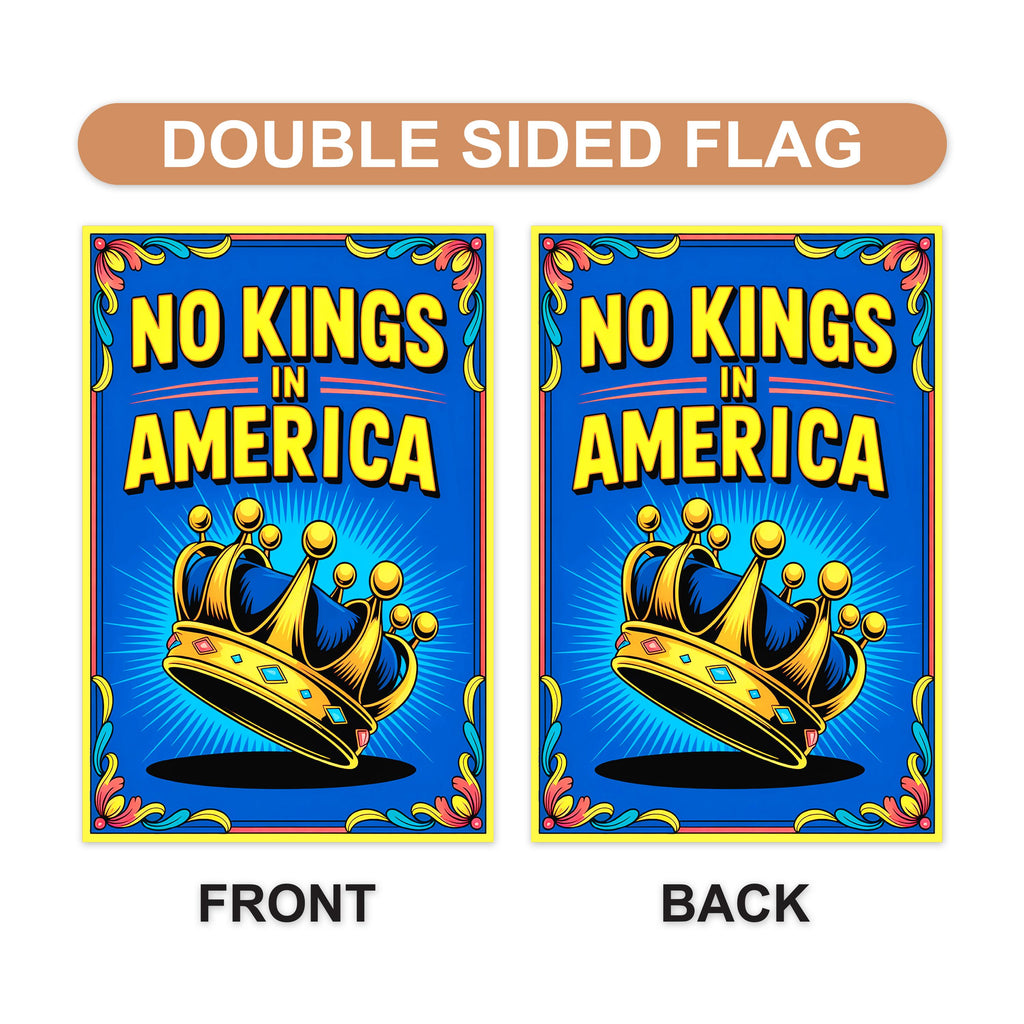 No Kings In America Garden Flag, 12x18 Inch Double Sided, Resist Hate Flag, Anti-Trump Flag, Resist Racism Flag, Resist Fascism Flag
