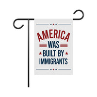 America Was Built By Immigrants Garden Flag, 12x18 Inch Double Sided, Resist Hate