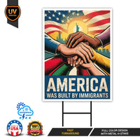 America Was Built By Immigrants Yard Sign - Resist Hate Lawn Sign, Anti-Trump