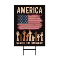 America Was Built By Immigrants Yard Sign - Resist Hate Lawn Sign, Anti-Trump