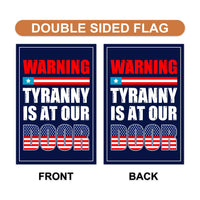 Tyranny Is at the Door Garden Flag, 12x18 Inch Double Sided, Resist Hate