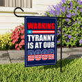 Tyranny Is at the Door Garden Flag, 12x18 Inch Double Sided, Resist Hate