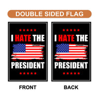 I Hate the President Protest Garden Flag, 12x18 Inch Double Sided, No Kings