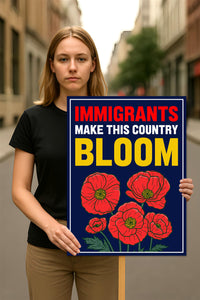 Immigrants Make This Country Bloom Protest Sign, Anti-Trump Resistance