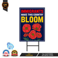 Immigrants Make This Country Bloom Protest Yard Sign, Resist Hate, Anti-Trump, Resist Racism, Resist Fascism Sign with Metal H-Stake