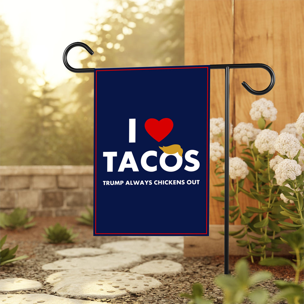 I Love Tacos Trump Always Chickens Out Protest Garden Flag, Double Sided, Resist Hate, Anti-Trump, Resist Racism Flag, Resist Fascism Flag