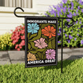 Immigrants Make America Great Garden Flag, Double Sided