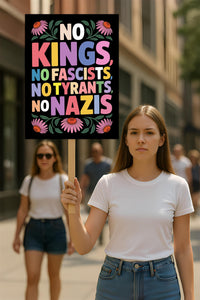 No Kings No Fascists No Nazis Protest Sign, Anti-Trump, Resist Hate, Resist Racism, Resist Fascism, Political Activist Poster Rally Sign