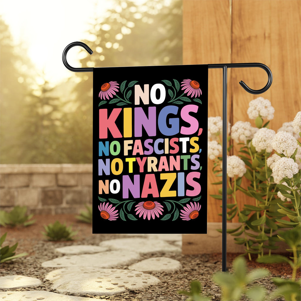 No Kings No Fascists No Nazis Protest Garden Flag