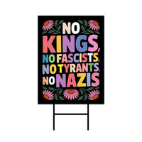 No Kings No Fascists No Nazis Protest Yard Sign - Resist Hate Lawn Sign, Anti-Trump, Resist Racism, Resist Fascism Sign with Metal H-Stake