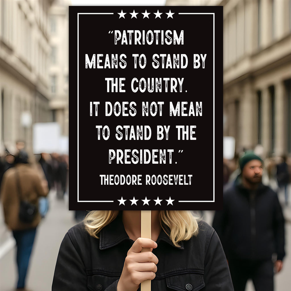 Patriotism Means To Stand By The Country Protest Sign, Anti-Trump, Resist Racism, Resist Fascism, Political Activist Poster Rally Sign