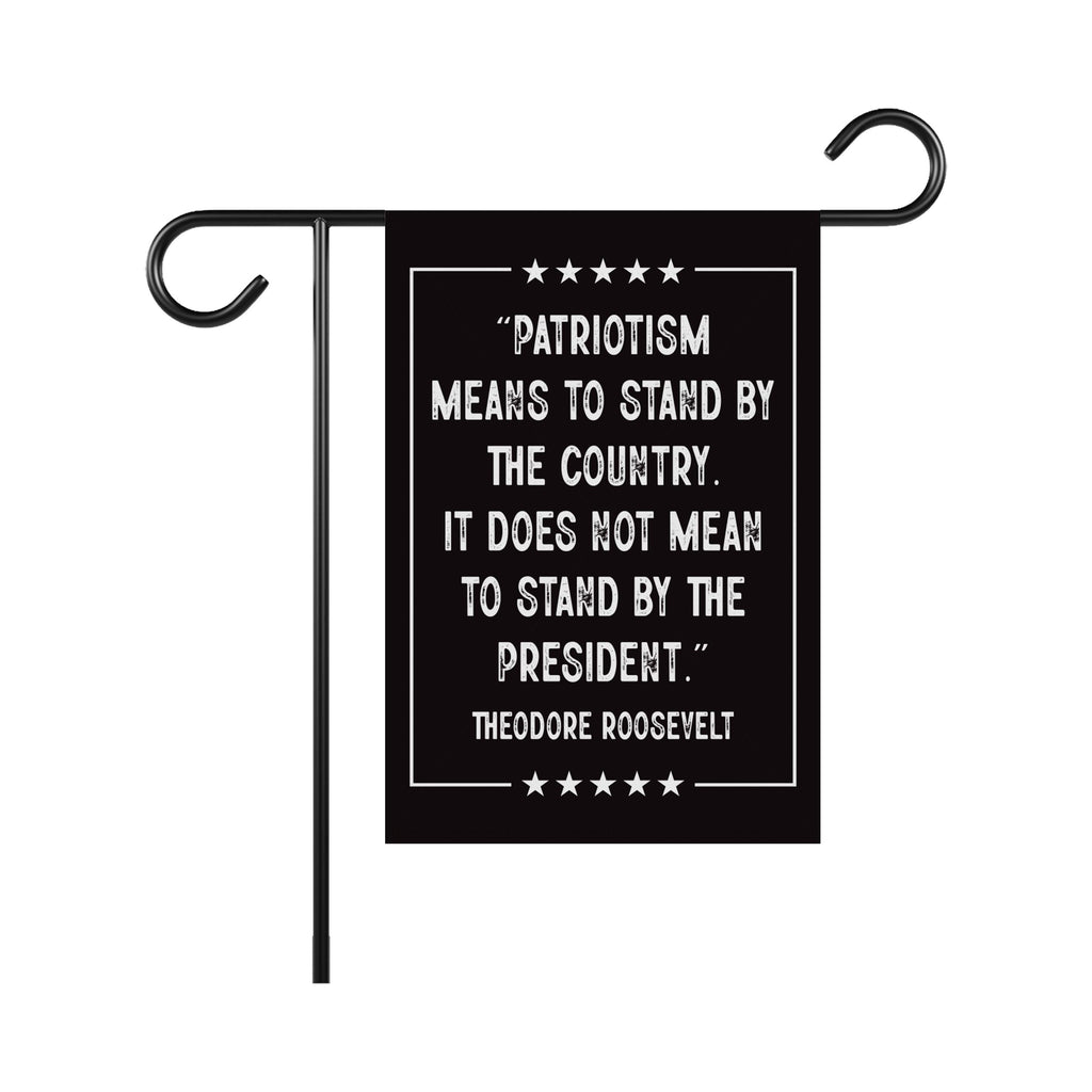 Patriotism Means To Stand By The Country Protest Garden Flag, Double Sided, Resist Hate, Anti-Trump, Resist Racism, Resist Fascism Flag