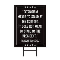 Patriotism Means To Stand By The Country Protest Yard Sign - Anti-Trump, Resist Racism, Resist Fascism Sign with Metal H-Stake