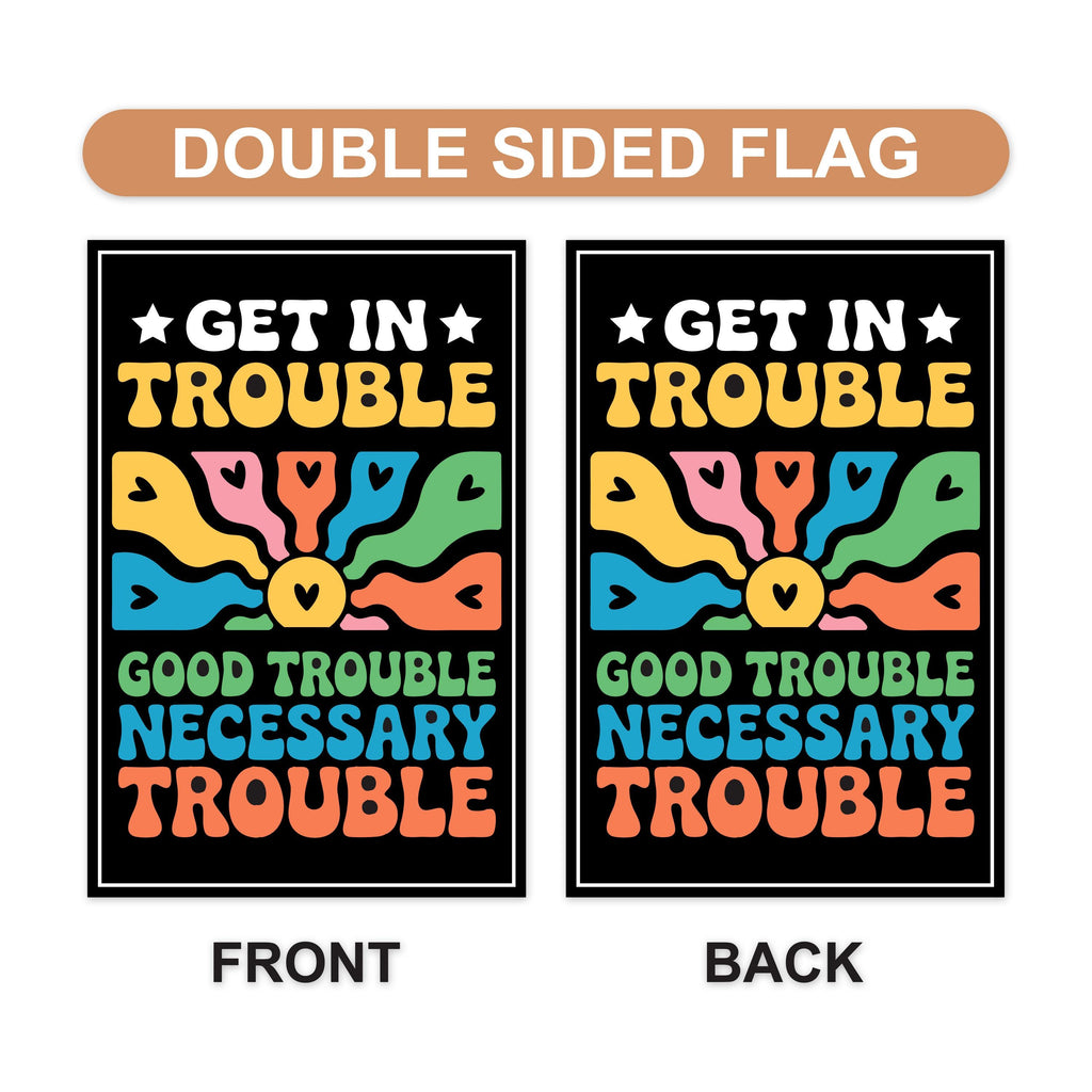 John Lewis Good Trouble Protest Garden Flag, Double Sided, Resist Hate, Anti-Trump, Resist Racism, Resist Fascism Flag
