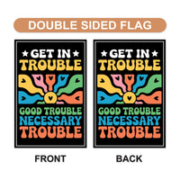 John Lewis Good Trouble Protest Garden Flag, Double Sided, Resist Hate, Anti-Trump, Resist Racism, Resist Fascism Flag