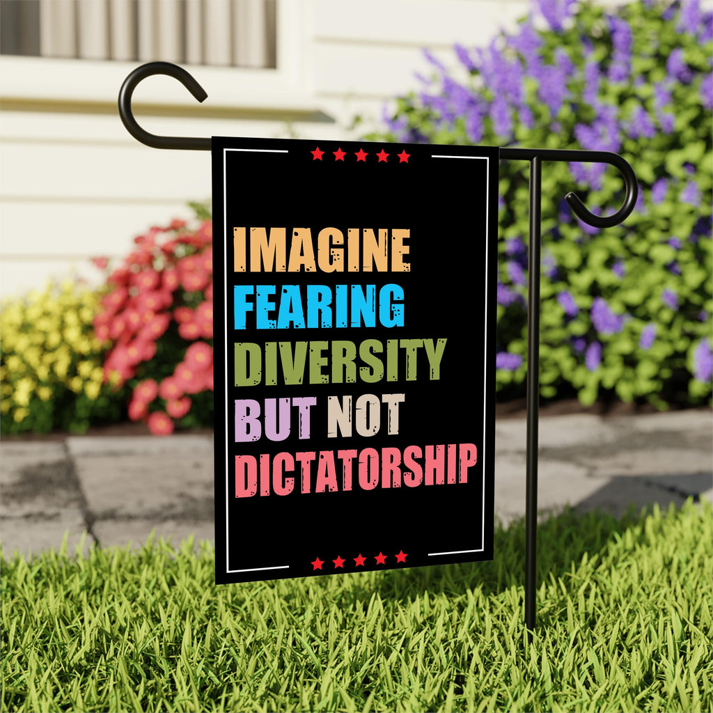 Imagine Fearing Diversity but not Dictatorship Protest Garden Flag, Double Sided, Anti-Trump, Resist Racism, Resist Fascism Flag