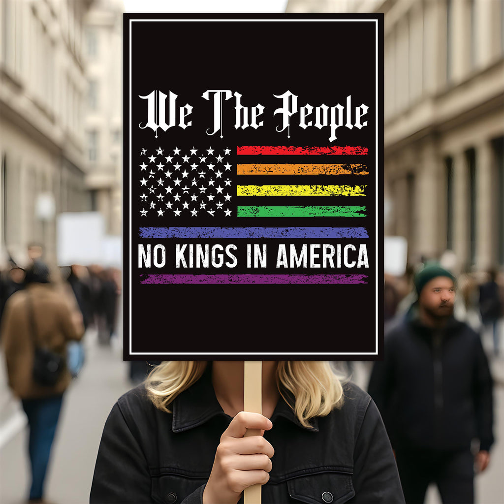 We The People, No Kings in America Protest Sign, Anti-Trump Resistance